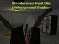 Slenderman Must Die: บังเกอร์ใต้ดิน  เกมออนไลน์
