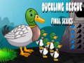 Duckling Rescue ตอนสุดท้าย  เกมออนไลน์