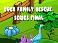 Duck Family Rescue Series รอบชิงชนะเลิศ  เกมออนไลน์