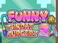 การผ่าตัดลำคอที่ตลก 2 เกมออนไลน์ การผ่าตัดลำคอที่ตลก 2 เกมออนไลน์