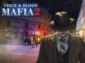 Mafia Trick & Blood 2 เกมออนไลน์