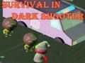 เอาชีวิตรอดใน Dark Shooter  เกมออนไลน์