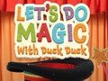 มาทำมายากลกับ Duck Duck  เกมออนไลน์