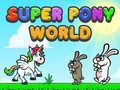 ซูเปอร์โพนี่เวิลด์ เกมออนไลน์