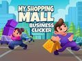 ธุรกิจของห้างสรรพสินค้าของฉัน Clicker เกมออนไลน์