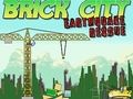 Brick City: กู้ภัยแผ่นดินไหว  เกมออนไลน์
