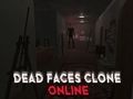 Dead Faces โคลนออนไลน์  เกมออนไลน์