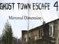 Ghost Town Escape 4 มิเรอร์มิติ  เกมออนไลน์