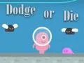 Dodge Or Die เกมออนไลน์