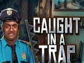 Caught In a Trap เกมออนไลน์