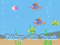 Fishing With Touch เกมออนไลน์