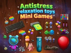 Antistress relaxation toys Mini Games เกมออนไลน์