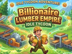 Billionaire Lumber Empire: Idle Tycoon เกมออนไลน์