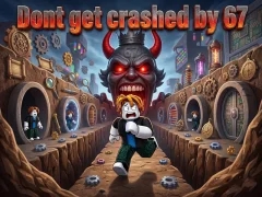 Dont get crashed by 67 เกมออนไลน์