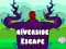 Riverside Escape เกมออนไลน์