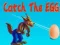 Catch The EGG เกมออนไลน์