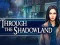 Through the Shadowland เกมออนไลน์