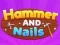 Hammer and Nails เกมออนไลน์