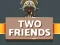 Two Friends เกมออนไลน์