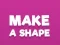 Make A Shape เกมออนไลน์