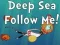 Deep Sea Follow Me! เกมออนไลน์