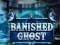 Banished Ghost เกมออนไลน์