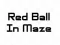 Red Ball In Maze เกมออนไลน์