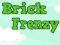 Brick Frenzy เกมออนไลน์
