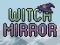 Witch Mirror เกมออนไลน์