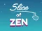 Slice of Zen เกมออนไลน์