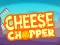 Cheese Chopper เกมออนไลน์