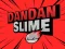 DanDan Slime เกมออนไลน์