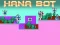 Hana Bot เกมออนไลน์