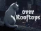 Over Rooftops เกมออนไลน์