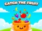 Catch the Fruit เกมออนไลน์