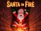 Santa on Fire เกมออนไลน์