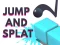 Jump and Splat เกมออนไลน์