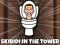 Skibidi Toilet In The Tower เกมออนไลน์