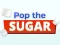 Pop The Sugar เกมออนไลน์
