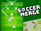 Soccer Merge เกมออนไลน์