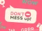 Don't Mess Up เกมออนไลน์