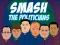 Smash the Politicians เกมออนไลน์