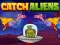 Catch Aliens เกมออนไลน์