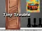 Tiny Trouble เกมออนไลน์