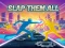 Slap Them All เกมออนไลน์