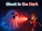 Ghost in the Dark เกมออนไลน์