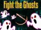 Fight the Ghosts เกมออนไลน์