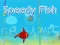 Speedy Fish เกมออนไลน์