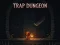 Trap Dungeon เกมออนไลน์