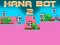 Hana Bot 2 เกมออนไลน์